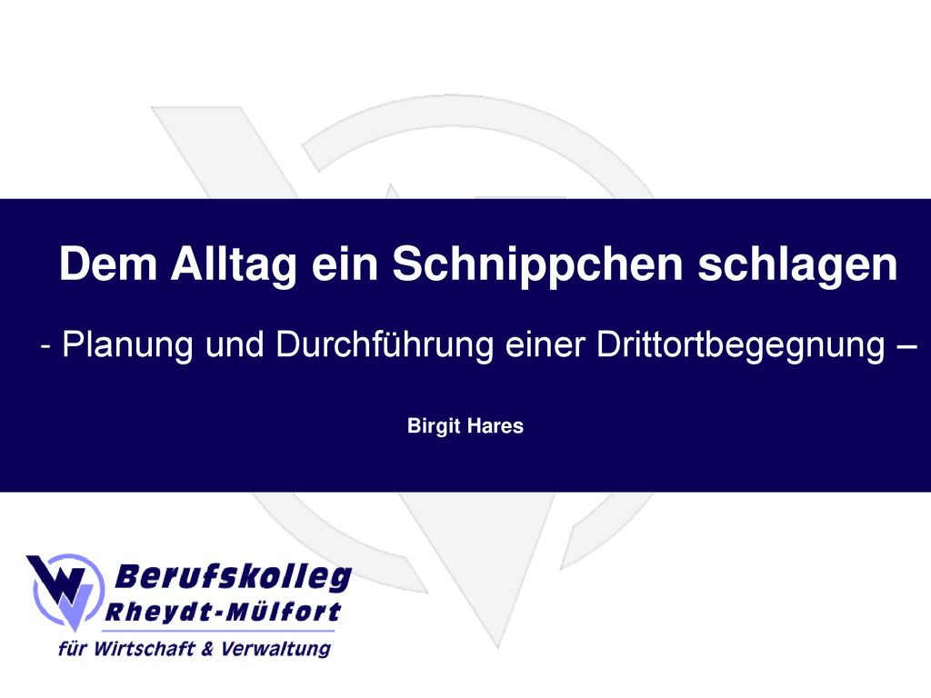 Dem Alltag ein Schnippchen schlagen - Planung und Durchführung einer Drittortbegegnung –