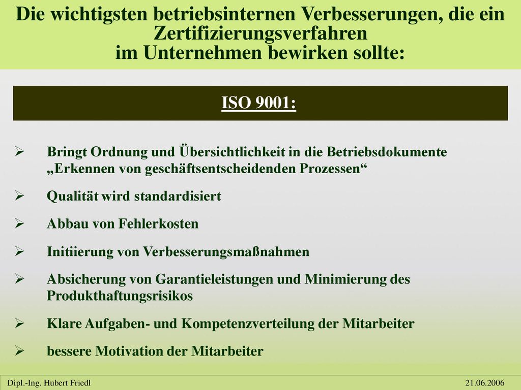 Die wichtigsten betriebsinternen Verbesserungen, die ein Zertifizierungsverfahren im Unternehmen bewirken sollte: