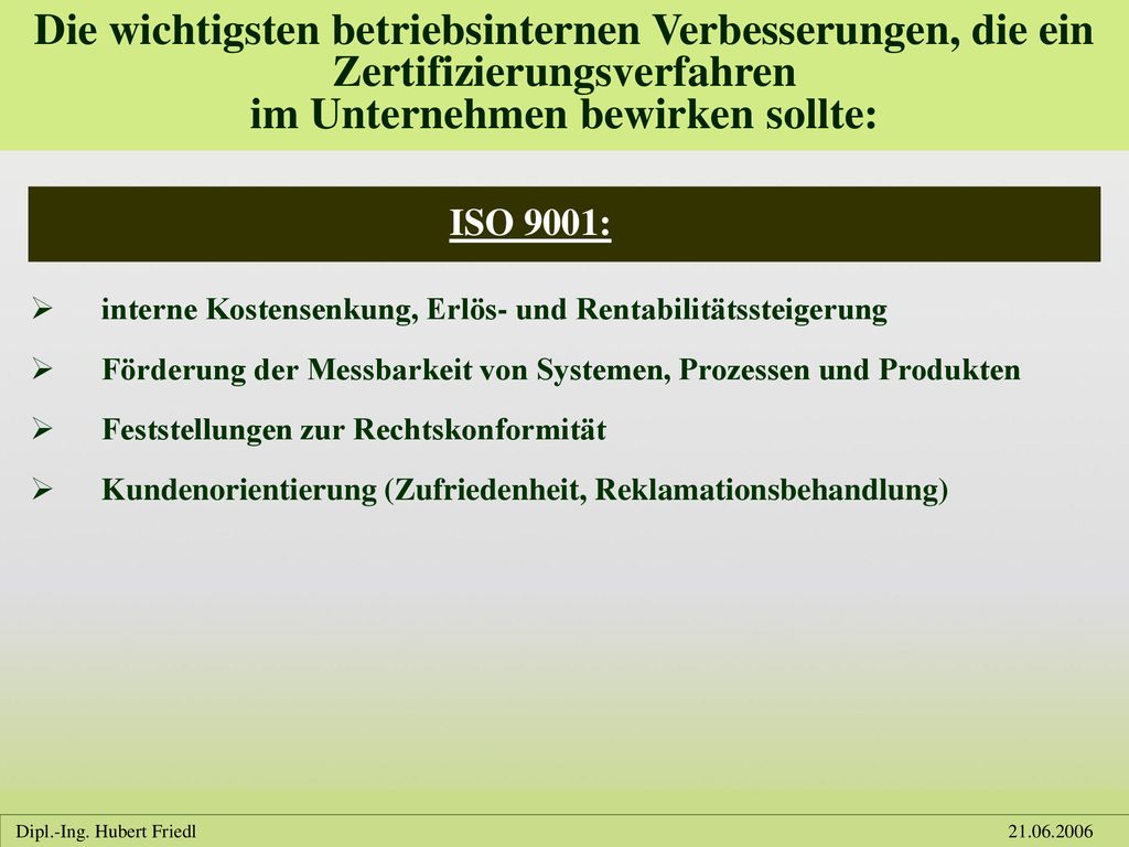 Die wichtigsten betriebsinternen Verbesserungen, die ein Zertifizierungsverfahren im Unternehmen bewirken sollte: