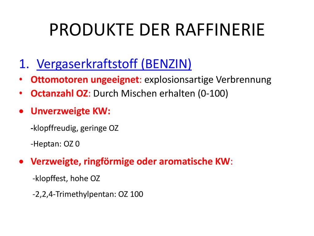PRODUKTE DER RAFFINERIE