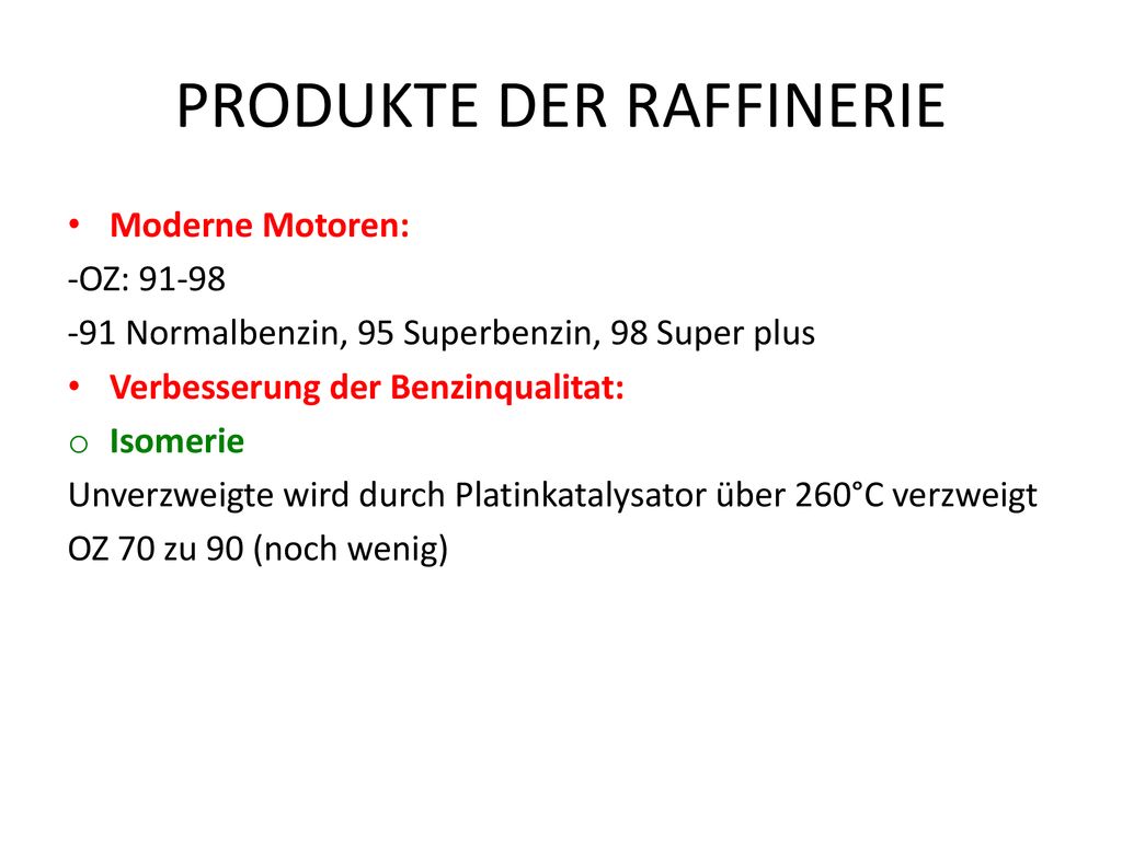 PRODUKTE DER RAFFINERIE