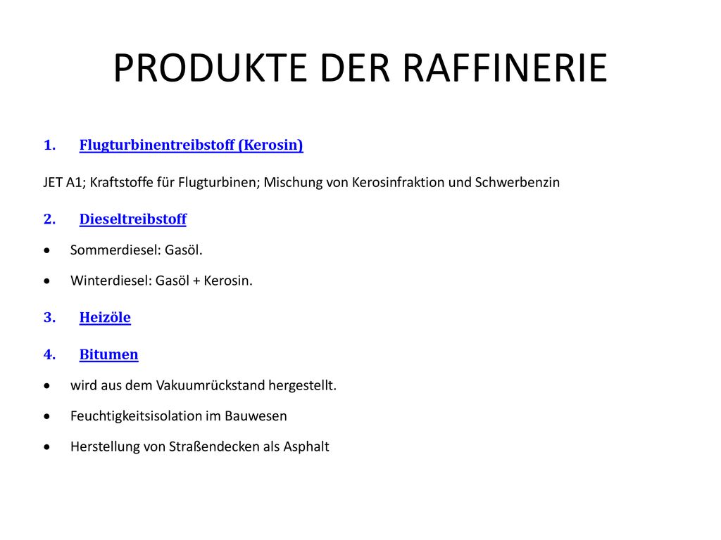 PRODUKTE DER RAFFINERIE