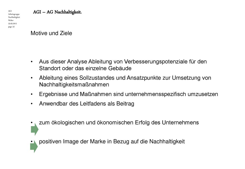 Motive und Ziele Aus dieser Analyse Ableitung von Verbesserungspotenziale für den Standort oder das einzelne Gebäude.