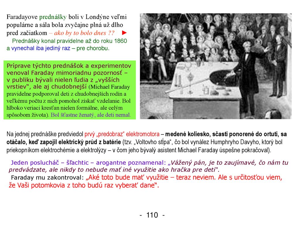 Faradayove prednášky boli v Londýne veľmi populárne a sála bola zvyčajne plná už dlho pred začiatkom – ako by to bolo dnes ►