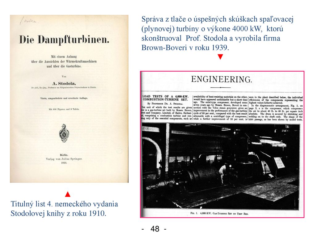 Správa z tlače o úspešných skúškach spaľovacej (plynovej) turbíny o výkone 4000 kW, ktorú skonštruoval Prof. Stodola a vyrobila firma Brown-Boveri v roku 1939.