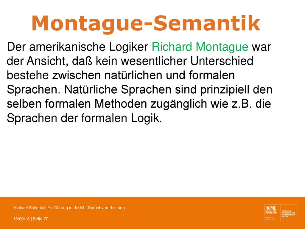 Montague-Semantik Der amerikanische Logiker Richard Montague war