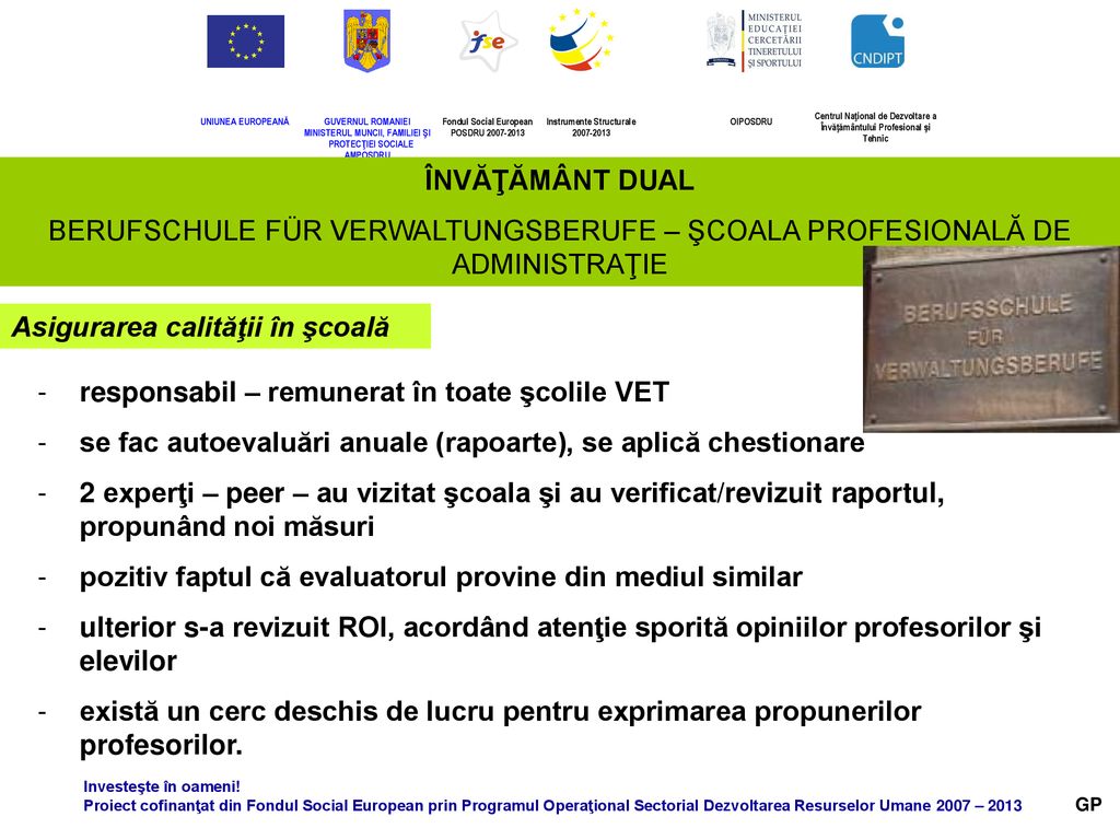 ÎNVĂŢĂMÂNT DUAL BERUFSCHULE FÜR VERWALTUNGSBERUFE – ŞCOALA PROFESIONALĂ DE ADMINISTRAŢIE. Asigurarea calităţii în şcoală.
