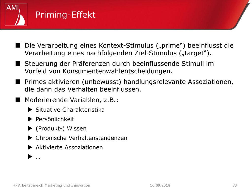 Priming-Effekt Die Verarbeitung eines Kontext-Stimulus („prime ) beeinflusst die Verarbeitung eines nachfolgenden Ziel-Stimulus („target ).