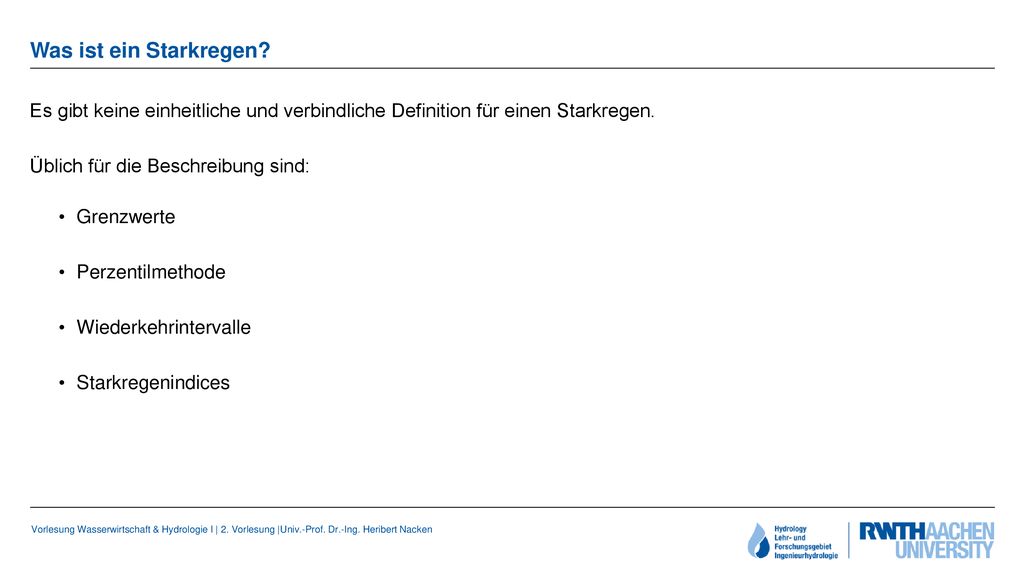 Was ist ein Starkregen Es gibt keine einheitliche und verbindliche Definition für einen Starkregen.