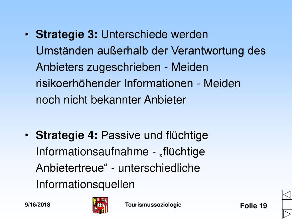 Strategie 3: Unterschiede werden Umständen außerhalb der Verantwortung des Anbieters zugeschrieben - Meiden risikoerhöhender Informationen - Meiden noch nicht bekannter Anbieter