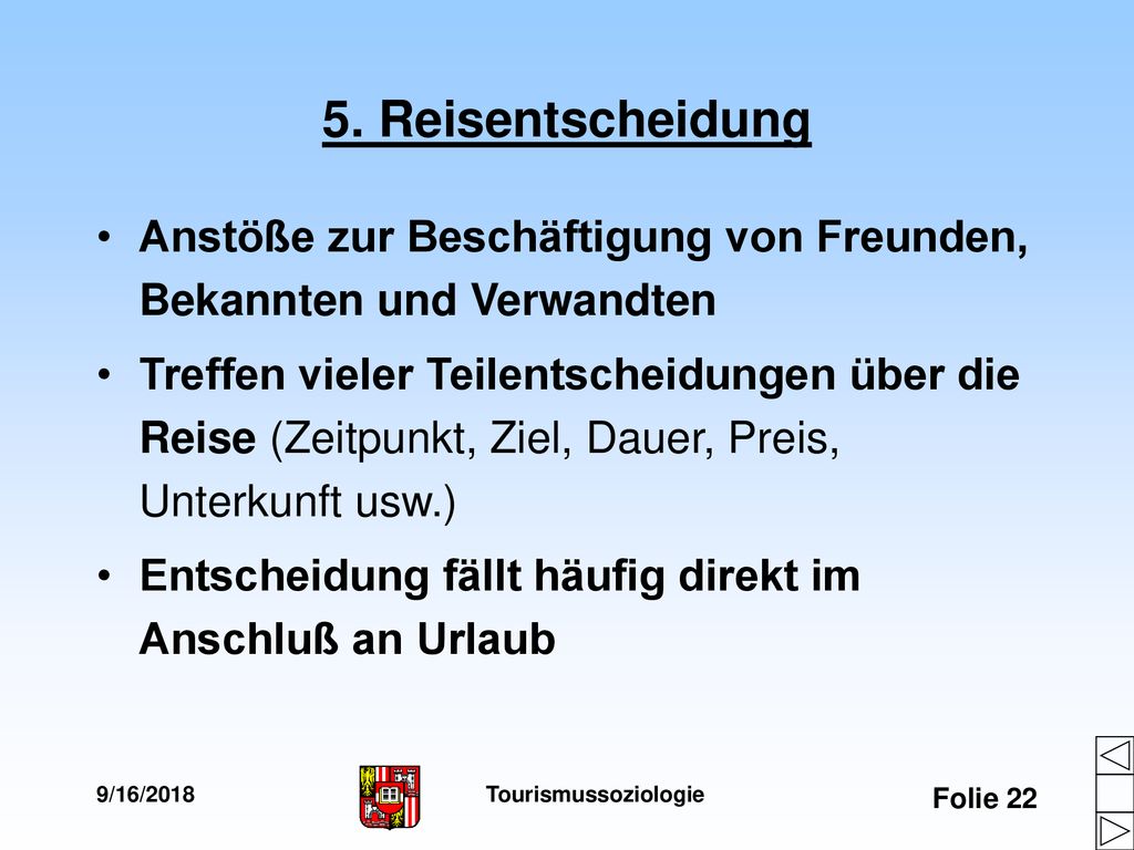 5. Reisentscheidung Anstöße zur Beschäftigung von Freunden, Bekannten und Verwandten.