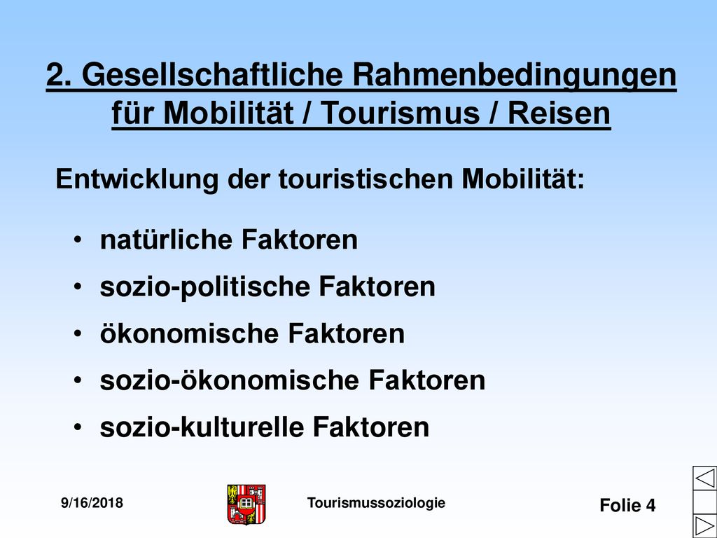 Tourismussoziologie 2. Gesellschaftliche Rahmenbedingungen für Mobilität / Tourismus / Reisen. Entwicklung der touristischen Mobilität: