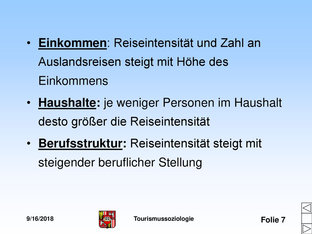 Tourismussoziologie Einkommen: Reiseintensität und Zahl an Auslandsreisen steigt mit Höhe des Einkommens.