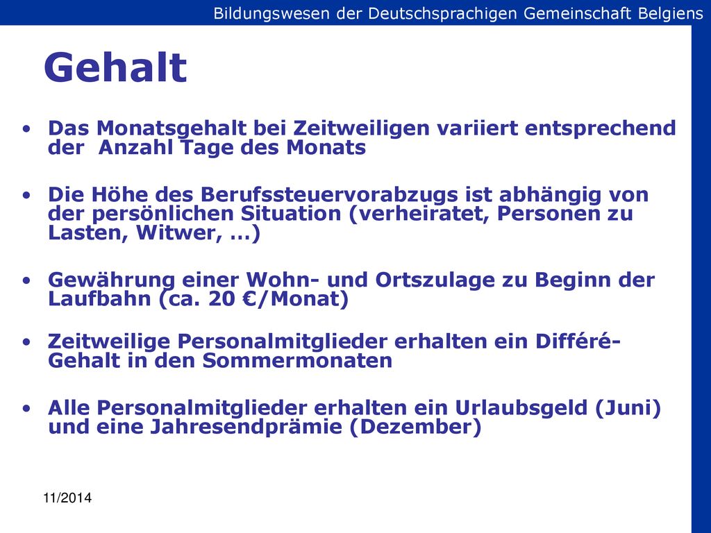 Gehalt Das Monatsgehalt bei Zeitweiligen variiert entsprechend der Anzahl Tage des Monats.