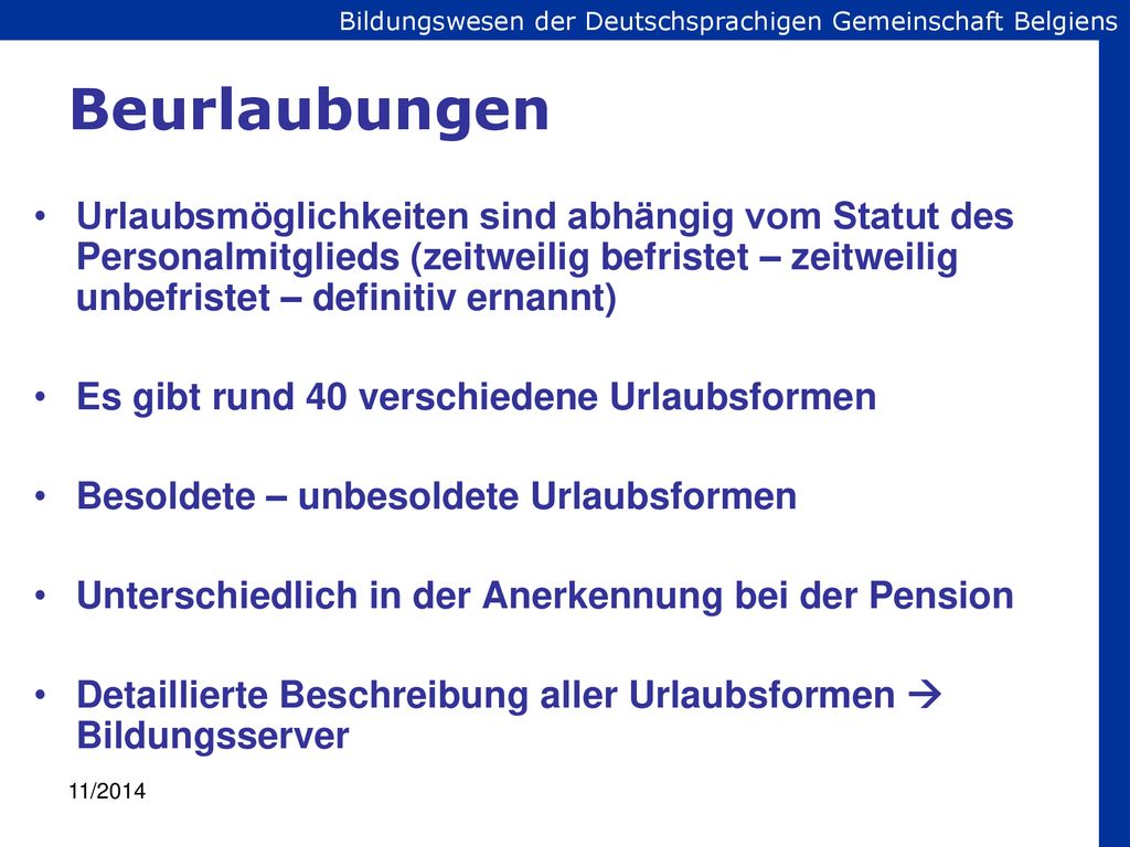 Beurlaubungen Urlaubsmöglichkeiten sind abhängig vom Statut des Personalmitglieds (zeitweilig befristet – zeitweilig unbefristet – definitiv ernannt)