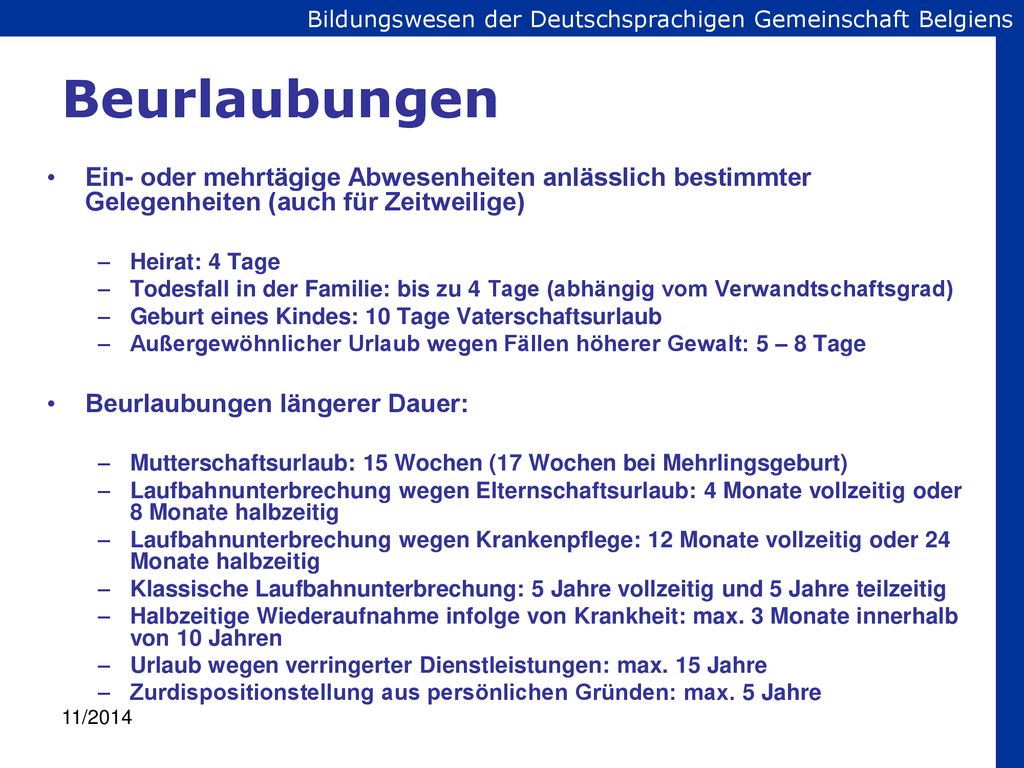 Beurlaubungen Ein- oder mehrtägige Abwesenheiten anlässlich bestimmter Gelegenheiten (auch für Zeitweilige)