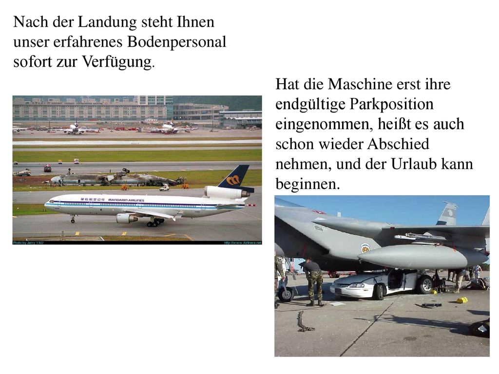 Nach der Landung steht Ihnen unser erfahrenes Bodenpersonal sofort zur Verfügung.