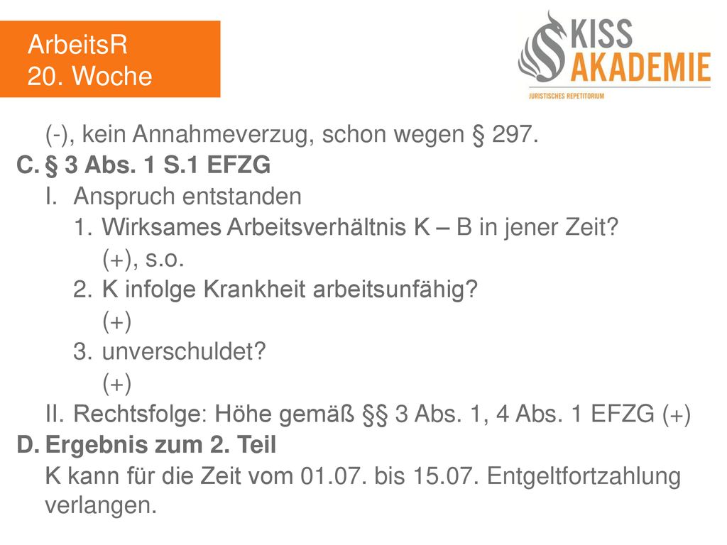 ArbeitsR 20. Woche (-), kein Annahmeverzug, schon wegen § 297.