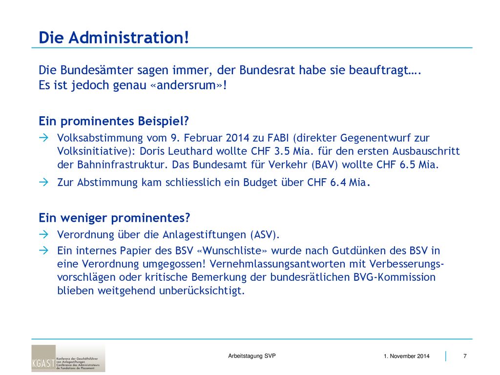 Die Administration! Die Bundesämter sagen immer, der Bundesrat habe sie beauftragt…. Es ist jedoch genau «andersrum»!
