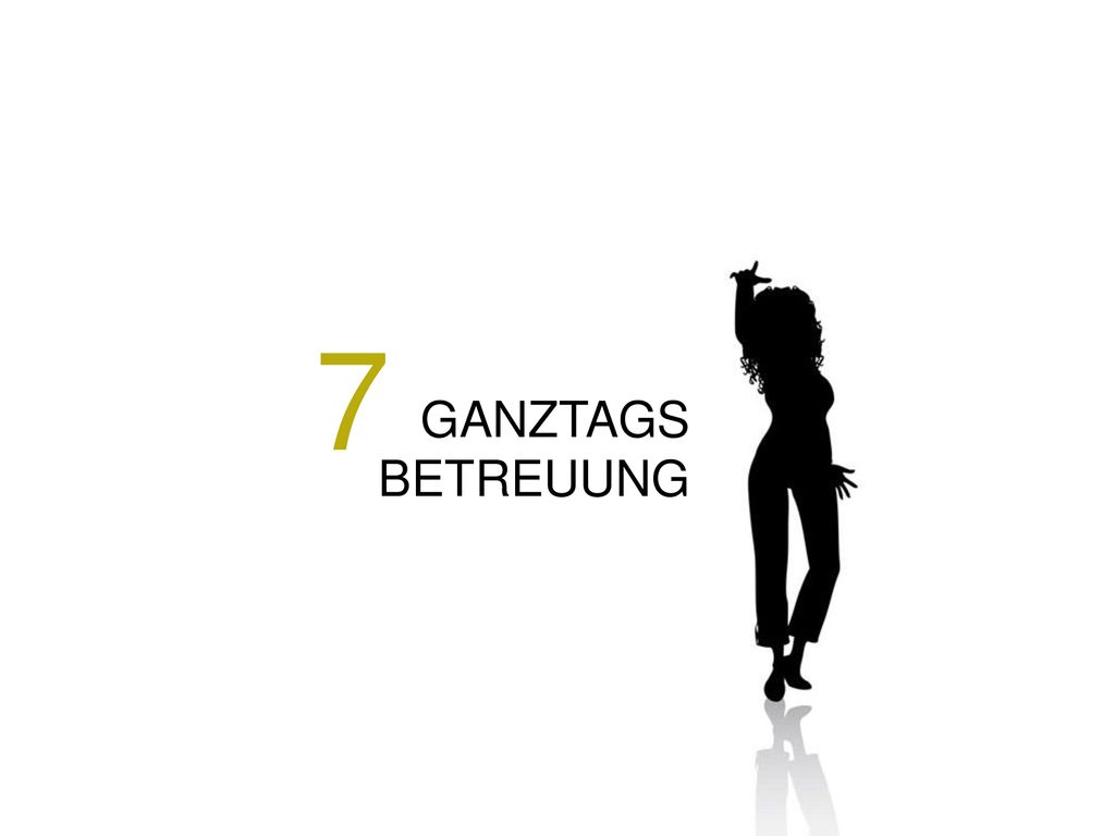 7 GANZTAGS BETREUUNG