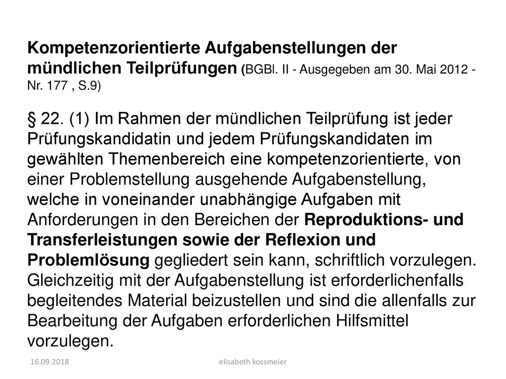 Kompetenzorientierte Aufgabenstellungen der mündlichen Teilprüfungen (BGBl. II - Ausgegeben am 30. Mai Nr. 177 , S.9)