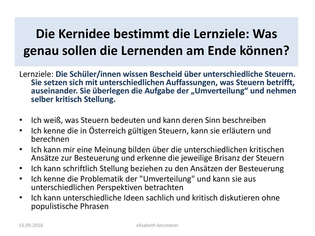 Die Kernidee bestimmt die Lernziele: Was genau sollen die Lernenden am Ende können