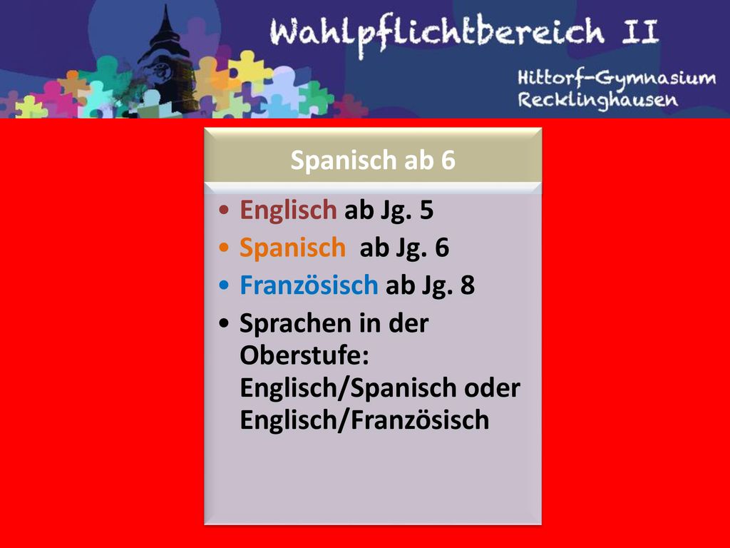 Spanisch ab 6 Englisch ab Jg. 5. Spanisch ab Jg.