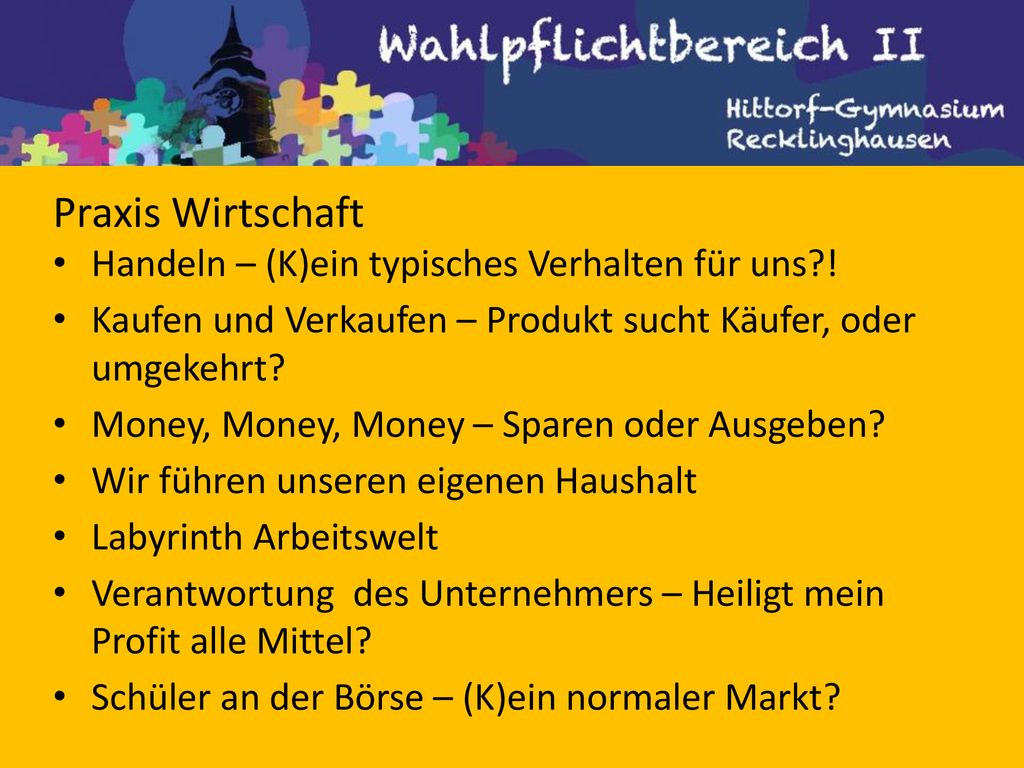 Praxis Wirtschaft Handeln – (K)ein typisches Verhalten für uns !