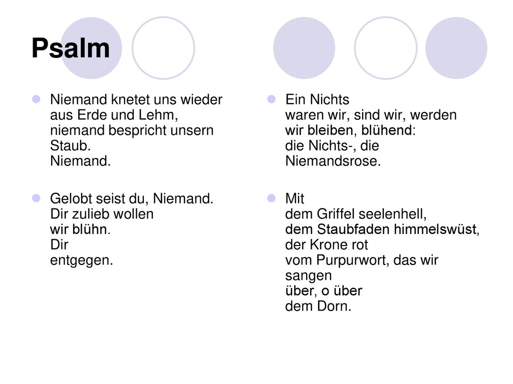 Psalm Niemand knetet uns wieder aus Erde und Lehm, niemand bespricht unsern Staub. Niemand.