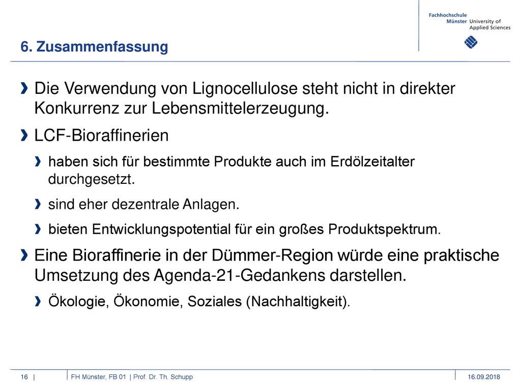 6. Zusammenfassung Die Verwendung von Lignocellulose steht nicht in direkter Konkurrenz zur Lebensmittelerzeugung.