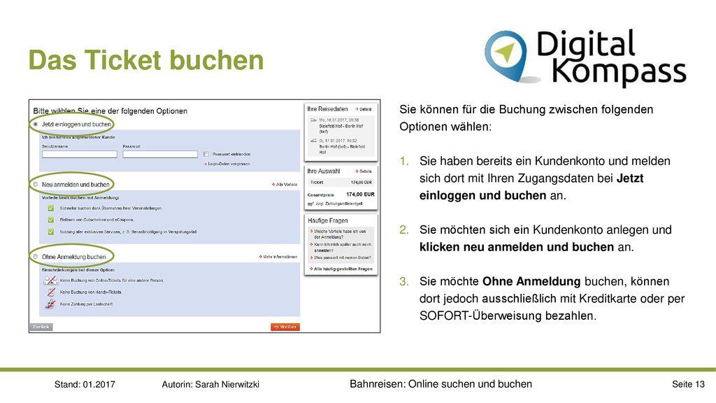 Das Ticket buchen Sie können für die Buchung zwischen folgenden Optionen wählen: