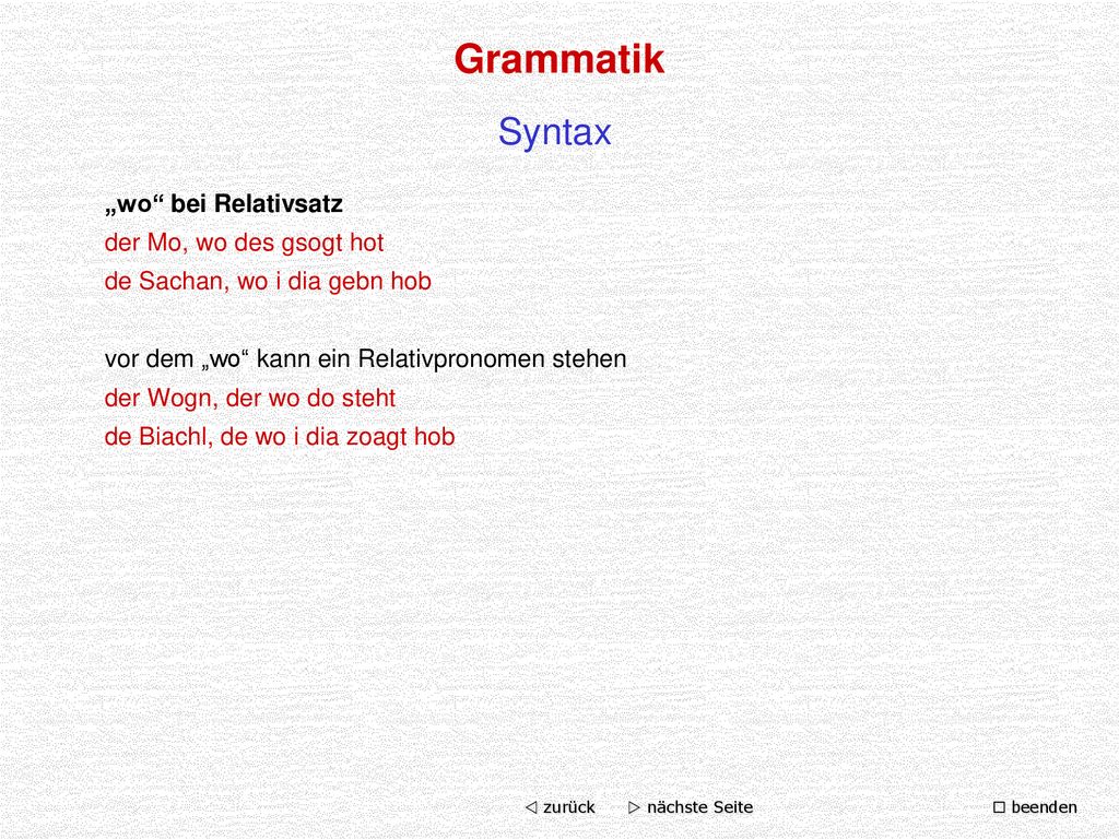 Grammatik Syntax „wo bei Relativsatz der Mo, wo des gsogt hot