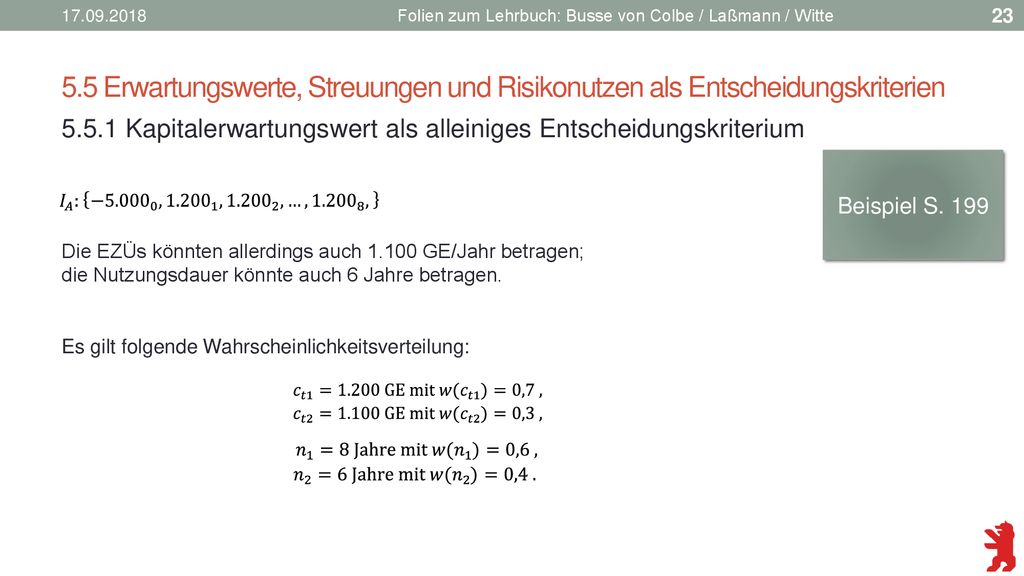 Folien zum Lehrbuch: Busse von Colbe / Laßmann / Witte. 5.5 Erwartungswerte, Streuungen und Risikonutzen als Entscheidungskriterien.