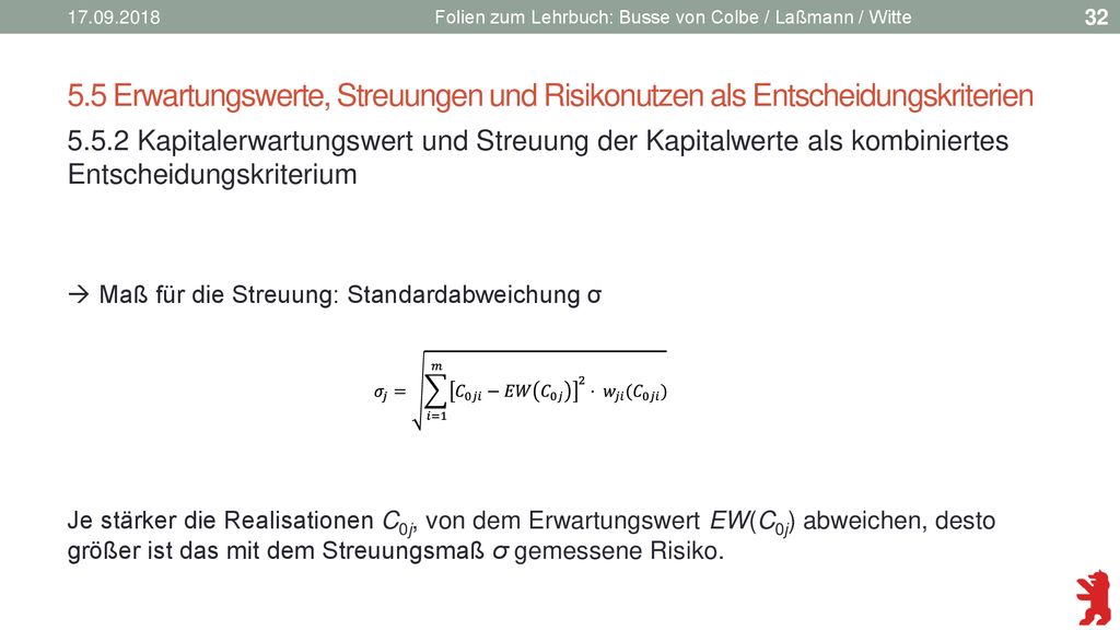 Folien zum Lehrbuch: Busse von Colbe / Laßmann / Witte. 5.5 Erwartungswerte, Streuungen und Risikonutzen als Entscheidungskriterien.