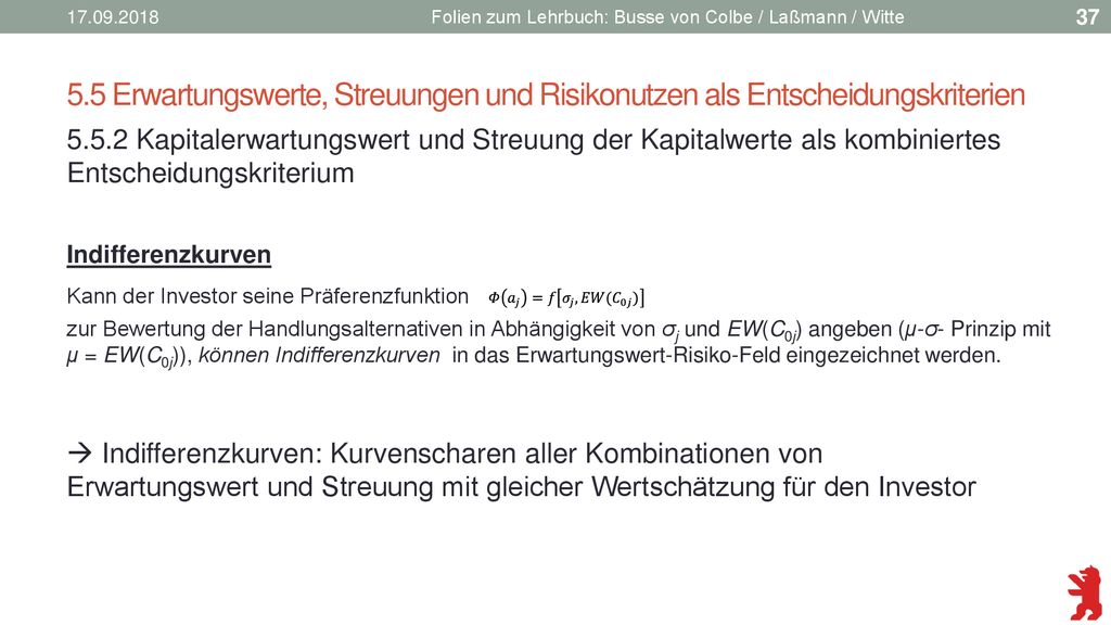 Folien zum Lehrbuch: Busse von Colbe / Laßmann / Witte. 5.5 Erwartungswerte, Streuungen und Risikonutzen als Entscheidungskriterien.