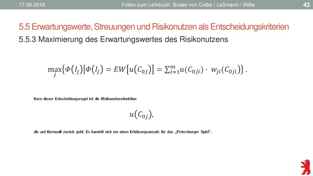 Folien zum Lehrbuch: Busse von Colbe / Laßmann / Witte. 5.5 Erwartungswerte, Streuungen und Risikonutzen als Entscheidungskriterien.