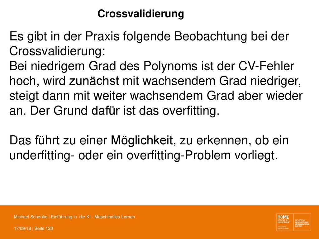 Es gibt in der Praxis folgende Beobachtung bei der Crossvalidierung:
