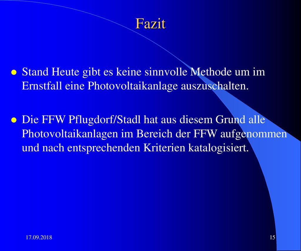 Fazit Stand Heute gibt es keine sinnvolle Methode um im Ernstfall eine Photovoltaikanlage auszuschalten.