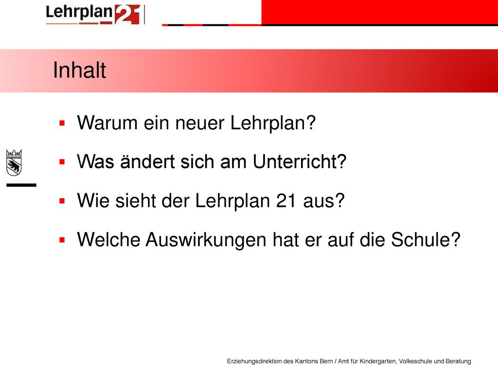 Inhalt Warum ein neuer Lehrplan Was ändert sich am Unterricht