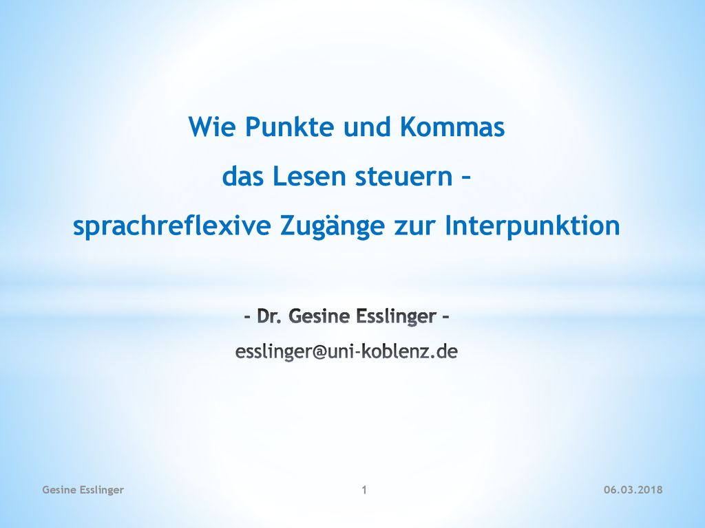 Wie Punkte und Kommas das Lesen steuern – sprachreflexive Zugänge zur Interpunktion - Dr. Gesine Esslinger –