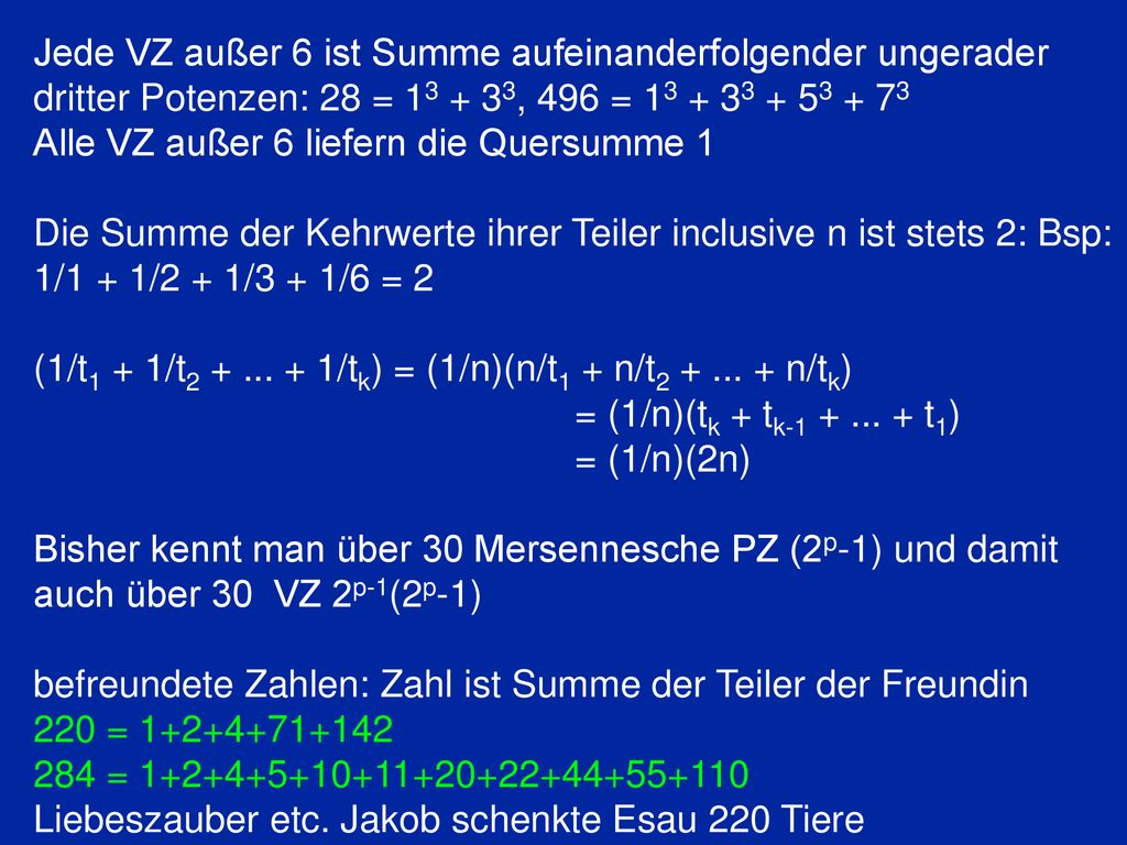 Jede VZ außer 6 ist Summe aufeinanderfolgender ungerader dritter Potenzen: 28 = , 496 =