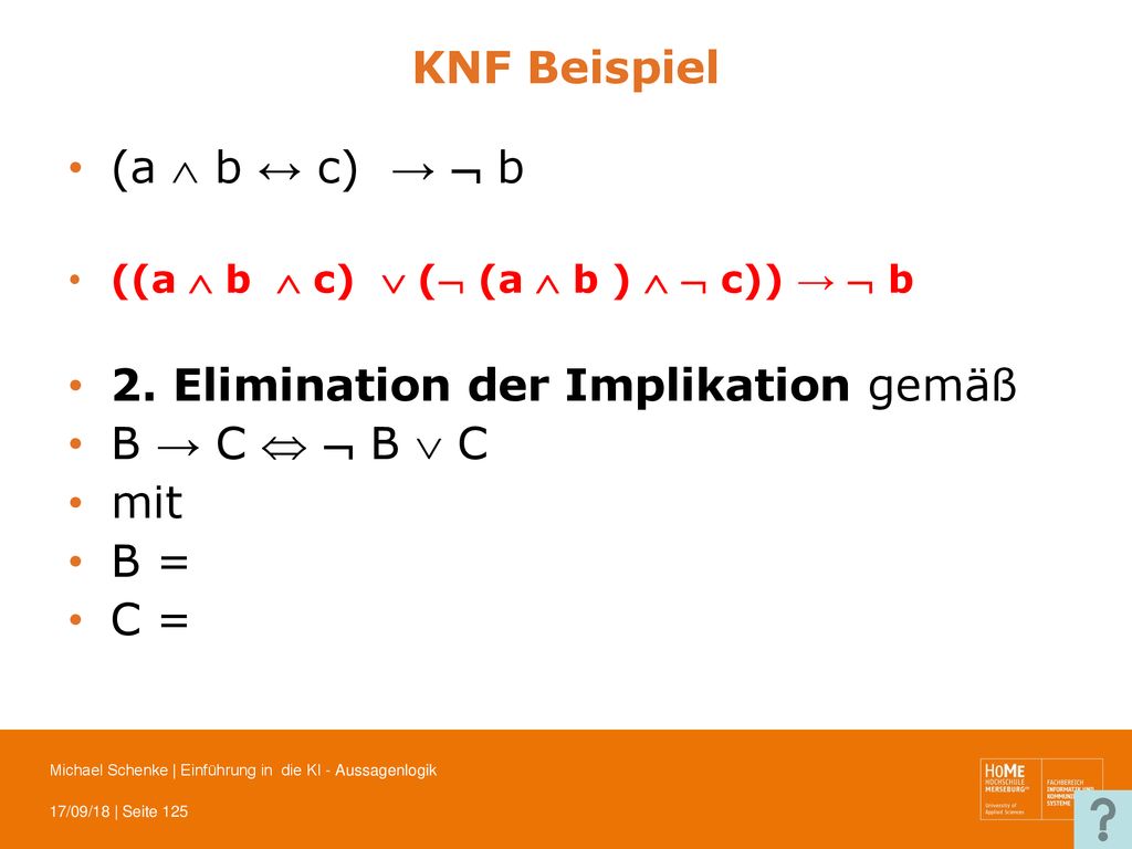 2. Elimination der Implikation gemäß B → C   B  C mit B = C =