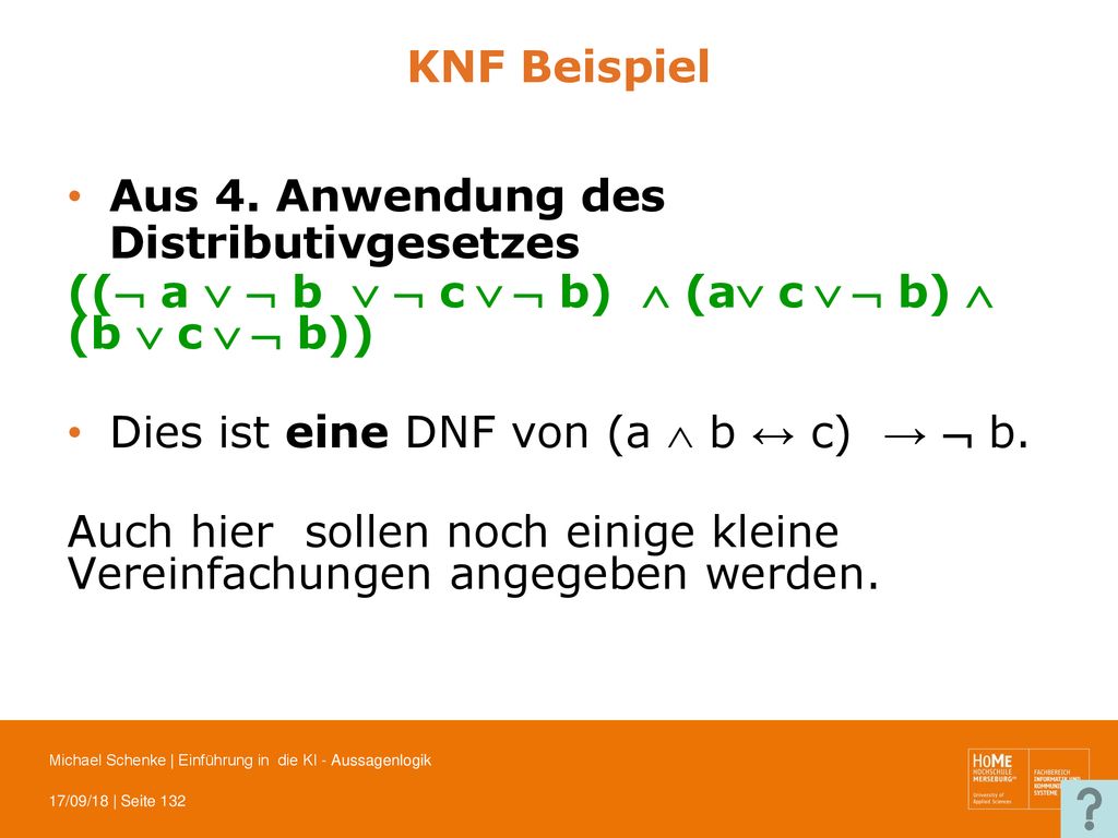 KNF Beispiel Aus 4. Anwendung des Distributivgesetzes. (( a   b   c   b)  (a c   b)  (b  c   b))
