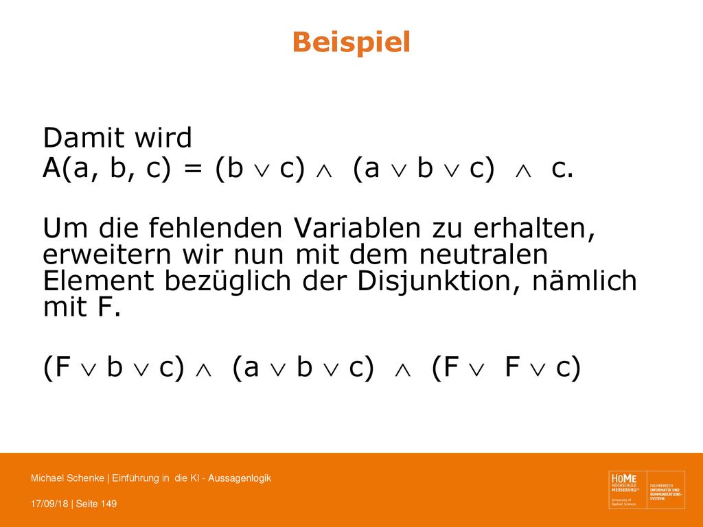 Beispiel Damit wird. A(a, b, c) = (b  c)  (a  b  c)  c.