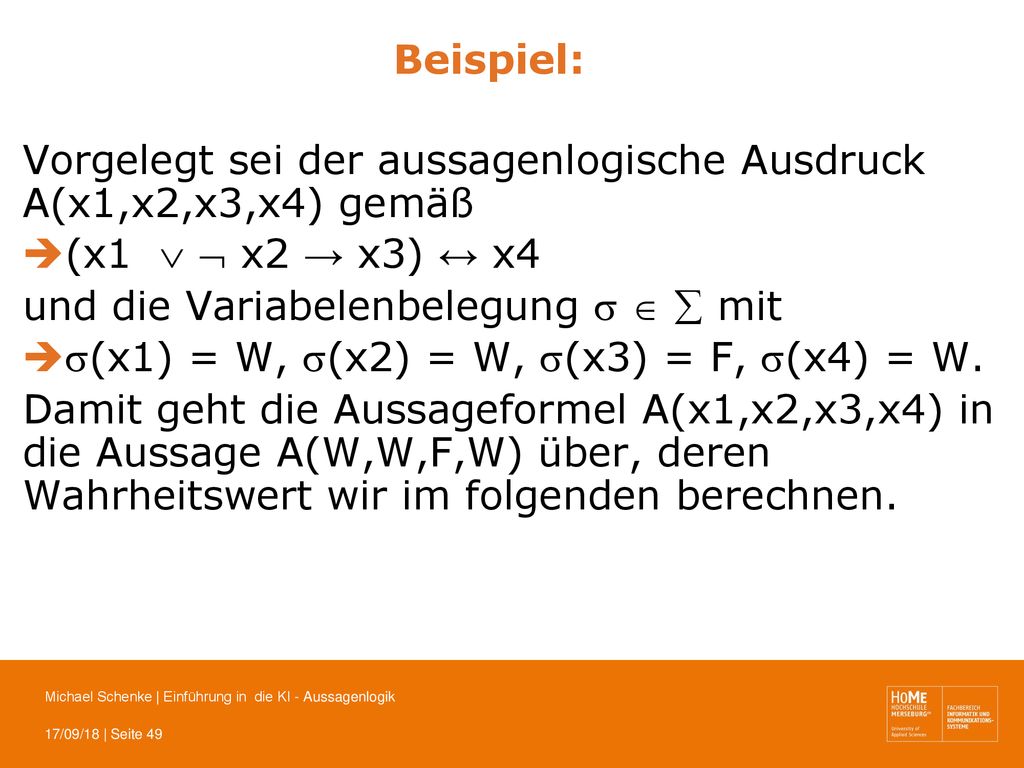 Beispiel: Vorgelegt sei der aussagenlogische Ausdruck A(x1,x2,x3,x4) gemäß. (x1   x2 → x3) ↔ x4.
