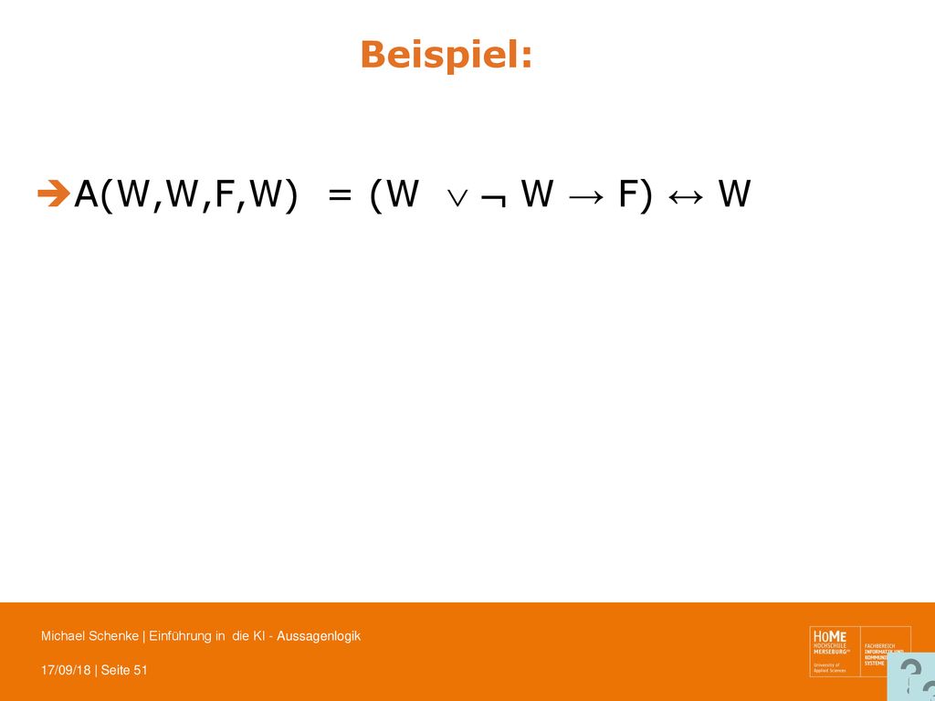 Beispiel: A(W,W,F,W) = (W   W → F) ↔ W