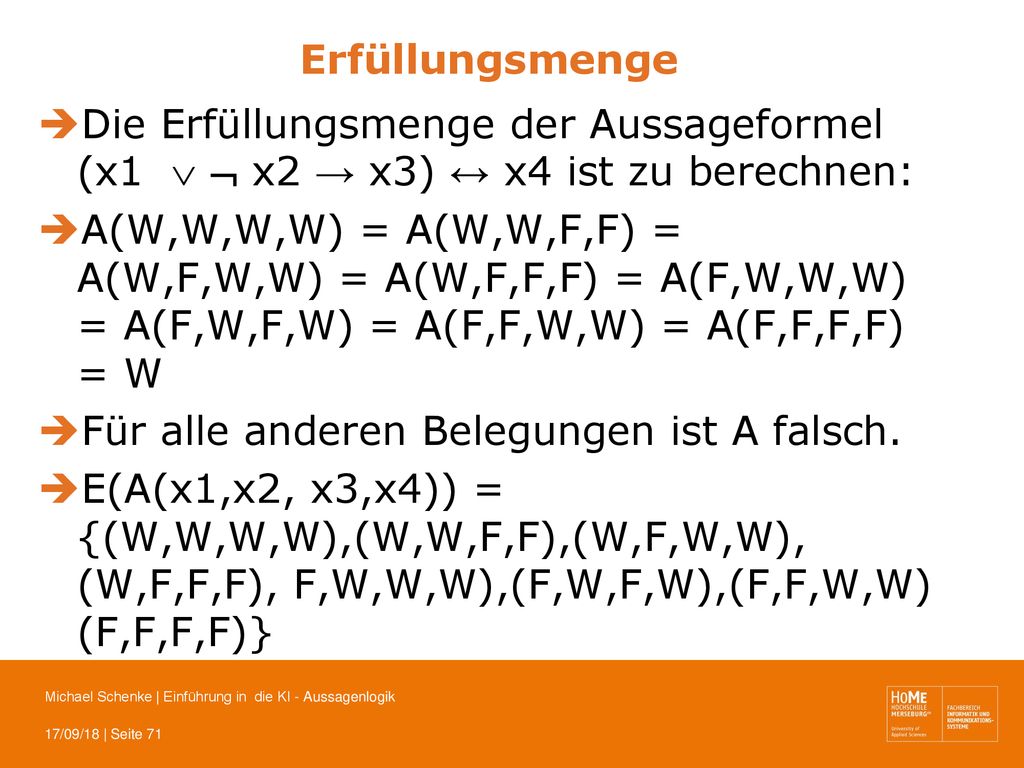Erfüllungsmenge Die Erfüllungsmenge der Aussageformel (x1   x2 → x3) ↔ x4 ist zu berechnen: