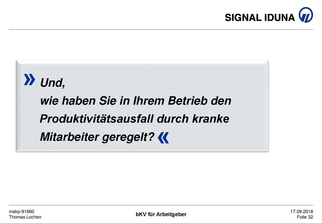 » Und, wie haben Sie in Ihrem Betrieb den Produktivitätsausfall durch kranke Mitarbeiter geregelt
