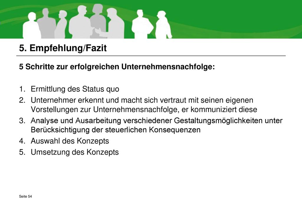 5. Empfehlung/Fazit 5 Schritte zur erfolgreichen Unternehmensnachfolge: Ermittlung des Status quo.