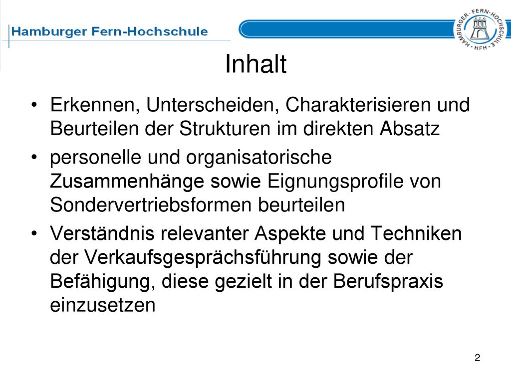 Inhalt Erkennen, Unterscheiden, Charakterisieren und Beurteilen der Strukturen im direkten Absatz.